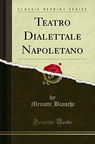 Teatro Dialettale Napoletano (Classic Reprint