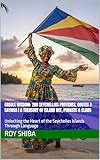 Creole Wisdom: 200 Seychellois Proverbs, Quotes & Sayings | A Treasury of Island Wit, Phrases & Slang: Unlocking the Heart of the Seychelles Islands Through Language (The World Wisdom Archive)