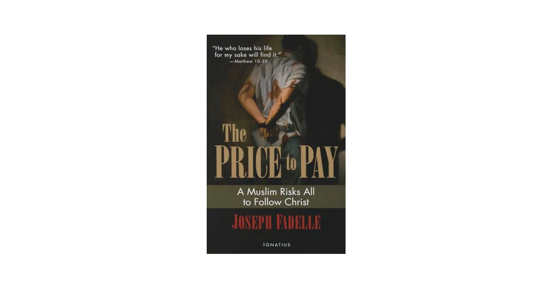 The Price to Pay: A Muslim Risks All to Follow Christ