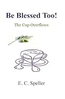 Be Blessed Too! 1482323125 Book Cover
