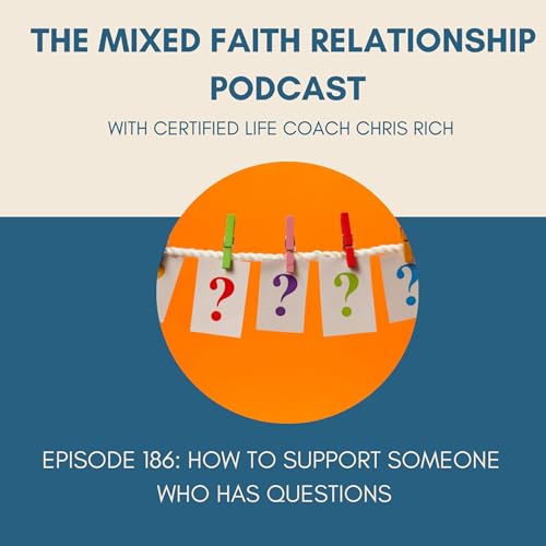 Episode 186 How To Support Someone Who Has Questions