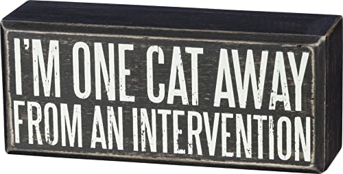 Primitives-by-Kathy-Box-Sign--Im-One-Cat-Away-from-an-Intervention--6-x-25 Primitives by Kathy Box Sign–Im One Cat Away from an Intervention–6 x 25