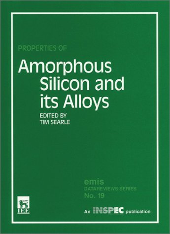 Buy Properties of Amorphous Silicon and Its Alloys: No. 19 (EMS Datareviews S.) โ BookShops.in