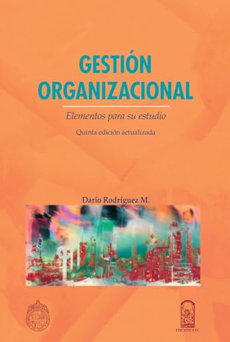Gestión organizacional: Elementos para su estudio Gestión organizacional: Elementos para su estudio