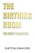 The Birthing Room: The First Trimester