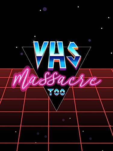 VHS Massacre Too VHS Massacre Too