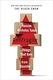 Antifragile: Things That Gain from Disorder (Incerto) (2012)