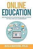 Online Education: An Innovative Approach and Success in the Virtual Classroom