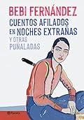 Cuentos afilados en noches extrañas y otras puñaladas (Planeta)