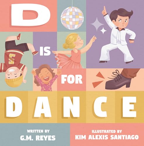 D is for Dance: Kids' ABC Book About the World of Dance