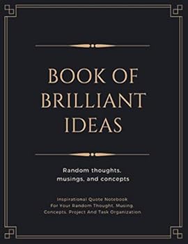 Book of Brilliant Ideas - Inspirational Quote Notebook / Thin Lined Notebook - Journal, Large ( 8,5 X 11 ) 100 Pages : Large Inspirational Jurnal - for Random Thought, Musing, Concepts, Project and Ta