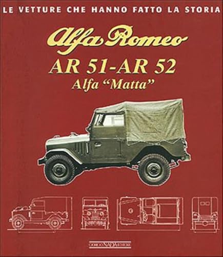  Alfa Romeo AR 51-AR 52. Alfa Matta. Ediz. illustrata
