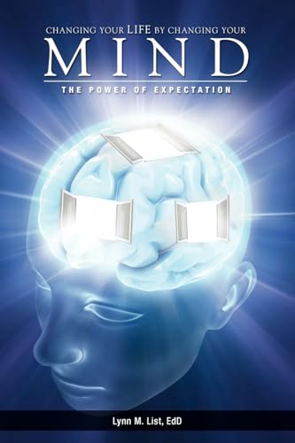 Changing Your Life by Changing Your Mind: The Power of