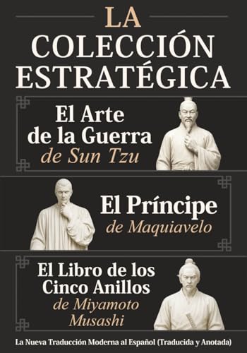 El Arte de la Guerra de Sun Tzu, El Príncipe de Maquiavelo y El L...