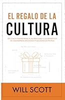 El Regalo de la Cultura: Un Coach Transforma a las Personas y los Beneficios de dna Empresa Aplicando 9 Acciones en 90 Días (Spanish Edition) B0F6KDF5HS Book Cover