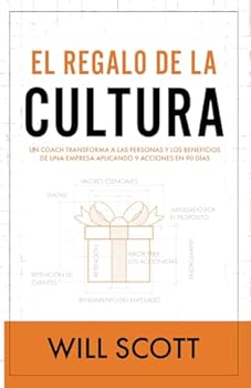 Paperback El Regalo de la Cultura: Un Coach Transforma a las Personas y los Beneficios de dna Empresa Aplicando 9 Acciones en 90 Días (The Culture Fix) (Spanish Edition) [Spanish] Book