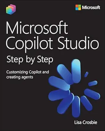 Microsoft Copilot Studio Step by Step: Customizing Copilot and creating agents book cover
