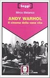 Andy Warhol. Il Cinema Della Vana Vita - 2