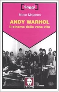 Vedi scheda su Amazon Andy Warhol. Il cinema della vana vita