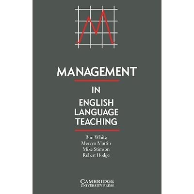 Management in English Language Teaching by Ron White Mervyn Martin Mike Stimson Robert Hodge