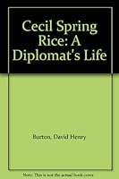 Cecil Spring Rice: A Diplomat's Life 0838633951 Book Cover