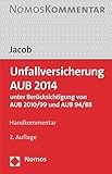 Unfallversicherung AUB 2014: unter Berücksichtigung von AUB 2010/99 und AUB 94/88