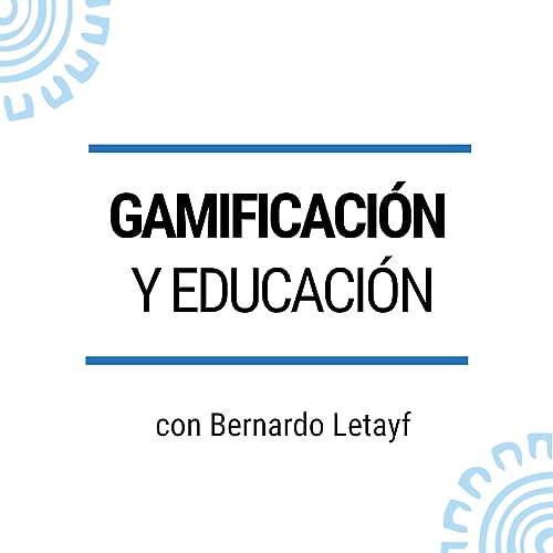 Page de couverture de Gamificación y Educación con Bernardo Letayf