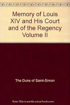 Hardcover Memory of Louis XIV and His Court and of the Regency Volume II Book