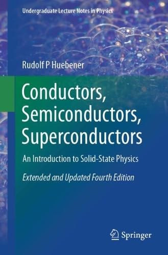 Conductors, Semiconductors, Superconductors: An Introduction to Solid-State Physics (Undergraduate Lecture Notes in Physics)