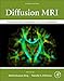 Produktbild Diffusion MRI: From Quantitative Measurement to In vivo Neuroanatomy