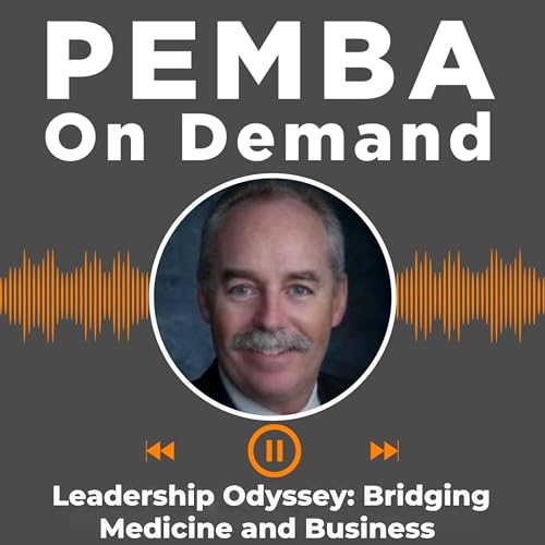 Leadership Odyssey: Bridging Medicine and Business with Michael Marks