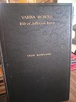 Varina Howell: Wife of Jefferson Davis, Vol. 1 B002JBQ3GS Book Cover