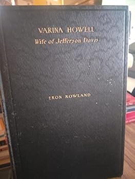 Hardcover Varina Howell: Wife of Jefferson Davis, Vol. 1 Book