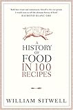 A History of Food in 100 Recipes