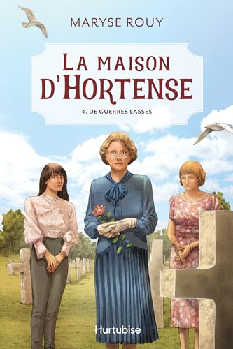 La Maison d'Hortense - Tome 4: De guerres lasses (French Edition)