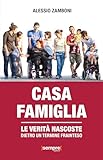 Casa Famiglia. Le Verità Nascoste Dietro Un Termine Frainteso - 2