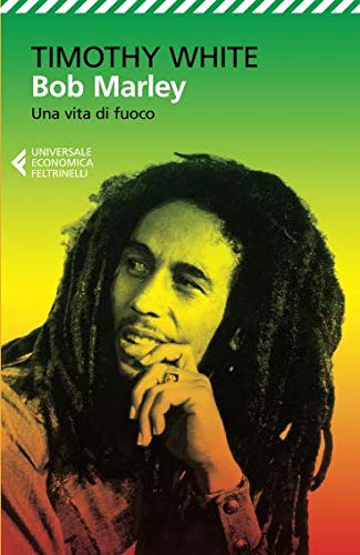 Bob Marley. Una vita di fuoco Bob Marley. Una vita di fuoco