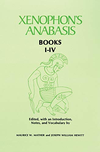 Xenophon’s anabasis: books i - iv (greek and english edition)