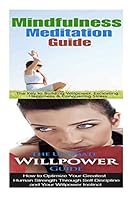 Mindfulness Meditation: Willpower:: Mindfulness & Anxiety Management For Overcoming Anxiety, Worry & Bad Habits to Inner Peace & Self Control 1514362791 Book Cover