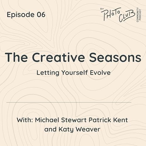 Letting Yourself Evolve as a Photographer: The Creative Seasons cover art