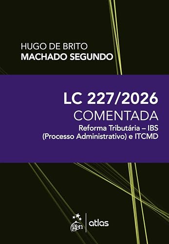 LC 227/2026: Reforma Tributária - IBS (Processo Administrativo) e...
