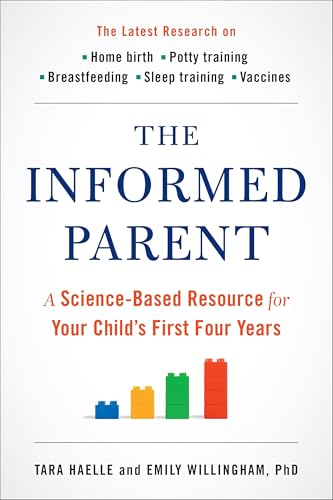 Image of The Informed Parent: A Science-Based Resource for Your Child's First Four Years
