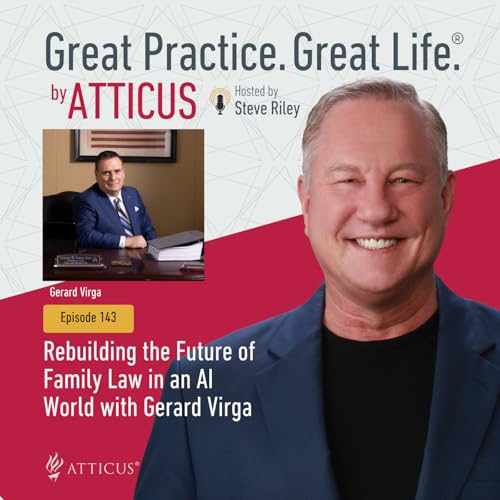 Rebuilding the Future of Family Law in an AI World with Gerard Virga | Ep. 143 Podcast Por arte de portada