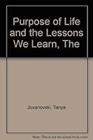 Purpose Of Life And The Lessons We Learn, The 0620317051 Book Cover