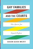Gay Families and the Courts: The Quest for Equal Rights