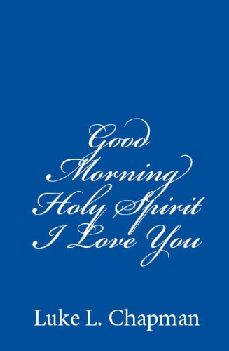 GOOD MORNING HOLY SPIRIT I LOVE YOU