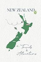 New Zealand Travels & Adventures: A journal of your trip 1094963224 Book Cover
