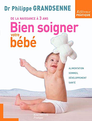 Télécharger Bien soigner votre bébé Livre eBook France