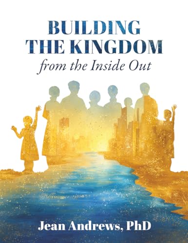 Building the Kingdom from the Inside Out