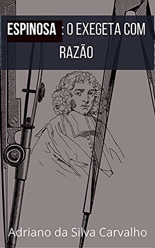 Espinosa: o exegeta com razão